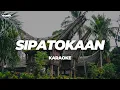 Download Lagu SIPATOKAAN | KARAOKE (FRSWNT)