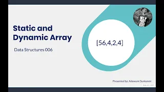 Static and Dynamic Array Data structures 007