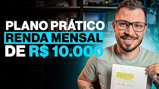 Como Chegar na Renda mensal de R$10.000 por Mês: Plano Prático 2024!