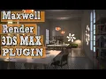 3Ds max Plugins for Rendering Maxwell Render