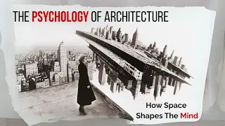 Architectural Psychology - How Spaces Shape The Mind
