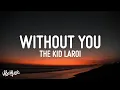 Download Lagu The Kid LAROI - WITHOUT YOU (Lyrics)