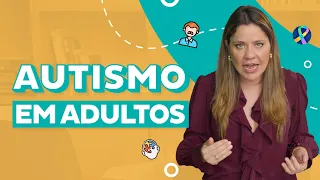 Autismo em adultos: orientações, depoimentos e comunidade 👀
