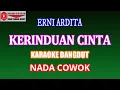 Download Lagu KARAOKE DANGDUT KERINDUAN CINTA - ERNI ARDITA (COVER) NADA COWOK Cminor