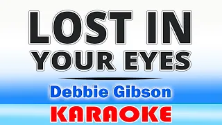 Lost in Your Eyes - Debbie Gibson (KARAOKE Version) 🎤 Lyrics