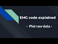 EMG code explained - Plot raw data