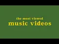 Download top 30 most viewed music videos of all time mp4 3gp mp3 videos - waplic