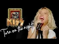 Turn On The Night - KISS (Alyona)