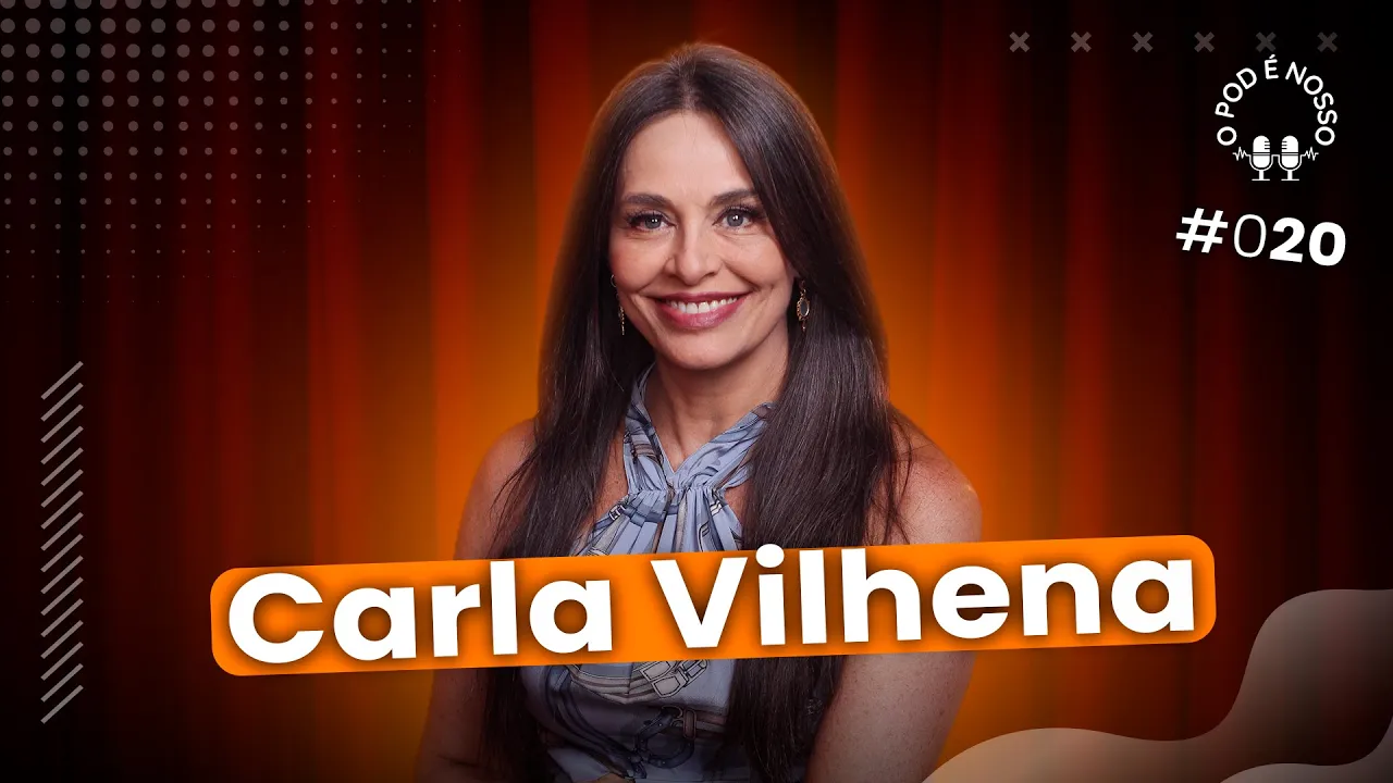 Carla Vilhena - O Pod é Nosso #20