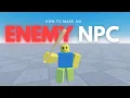 How To Make an Enemy NPC in Roblox Studio