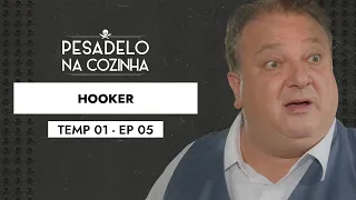 Hooker | Pesadelo na Cozinha - Temporada 01 - Episódio 05