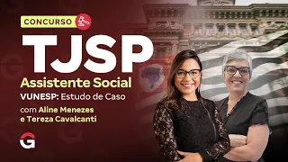 Concurso TJ SP Assistente Social | VUNESP: ⁠⁠Estudo de Caso