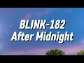 Blink-182 - After Midnight (Lyrics)