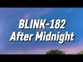 Blink-182 - After Midnight (Lyrics)
