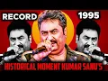 Lagu Kumar Sanu Created History in 1995 || 15 Hit Songs And Many Records | Singer Kumar Sanu