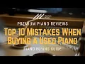 Buying a Used Piano 10 Missteps You Need to Steer Clear of