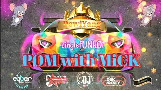 Download single fUNkOt / POM with MiCK / edit remix DewiYang MixStOp MP3