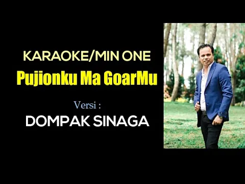 Download MP3 DOMPAK SINAGA - PUJIONKU GOARMU MIN ONE/KAROKE (AUDIO)