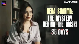 neha sharma unveiling secrets in 36 days sony liv applause entertainment