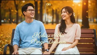 kalau aku pergi duluan