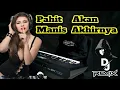 Download Lagu DJ Remix Pahit Akan Manis Akhirnya Cover Electone
