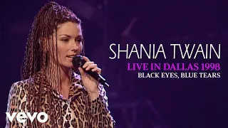 Shania Twain Black Eyes Blue Tears Live In Dallas 1998 Official Music Video  Shania Twain Black Eyes Blue Tears Live In Dallas 1998 Official Music Video