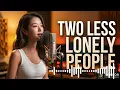 Two Less Lonely People in the World - Air Supply (Female Cover)