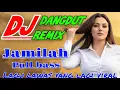 Lagu JAMILAH ◇ DJ DANGDUT REMIX FULL BASS LAGU LAWAS YANG LAGI VIRALL