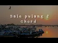 CHORD BALE PULANG 2 || Akustik || #chordgitar #chord
