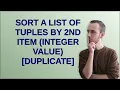 Sort a list of tuples by 2nd item integer value