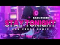 Download Lagu BASS ROBEK!!! DJ STAY TONIGHT - (WAN VENOX REMIX) BASSGANGGA🔱