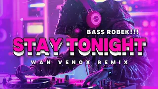 bass robek dj stay tonight wan venox remix bassgangga 