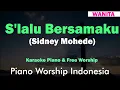 Download Lagu Sidney Mohede X Anggi Marito - S’lalu Bersamaku (Karaoke Piano)