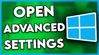 How to Open Advanced Settings in Windows 10 2025