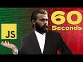 Javascript in 60 Seconds