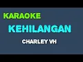 Download Lagu KARAOKE KEHILANGAN |Charly VH