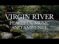 Download Lagu Virgin River Music \u0026 Ambience | Amazing 4K Nature Scenes with Relaxing Music