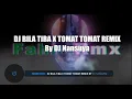 Download Lagu DJ BILA TIBA X TOMAT TOMAT REMIX By DJ Nansuya 🎧