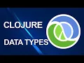 Clojure tutorial Data types Part 2