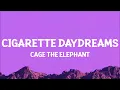 Cage The Elephant - Cigarette Daydreams (Lyrics)