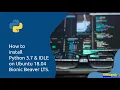 Install Python3 7 and IDLE on Ubuntu 18 04 Bionic Beaver LTS