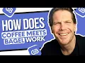 How Does Coffee Meets Bagel Work Beginner s Guide