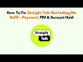 How To Fix Straight Talk Not Letting Me Refill - Payment PIN Account Hold