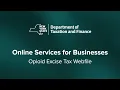 Online Services for Businesses - Opioid Excise Tax Webfile