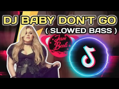 Download MP3 DJ BABY DON'T GO | NEW TIKTOK VIRAL SLOWED FULL BASS REMIX 2023