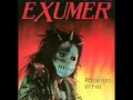 Exumer - Possessed By Fire !