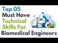 5 Skills That Get Biomedical Engineers Hired 2025 Biomed Bro