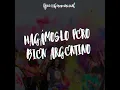 HAGAMOSLO PERO BIEN ARGENTINO REMIX DJ101