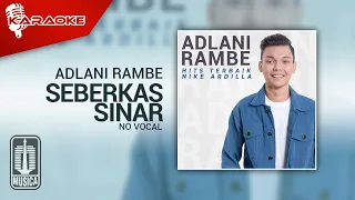 Download Adlani Rambe - Seberkas Sinar (Official Karaoke Video) | No Vocal MP3