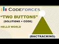 BACKTRACKING Program of TWO BUTTONS - Codeforces Competitive Programming Hello World